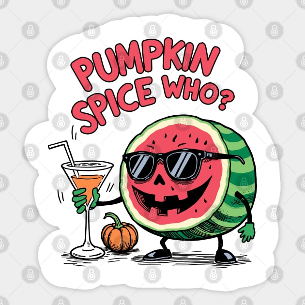Pumpkin Spice Who? Funny Watermelon Jack o lantern Sticker by creative